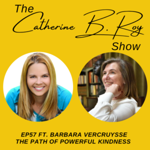 57 The Catherine B. Roy Show ft Barbara Vercruysse