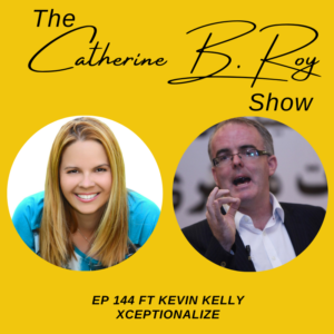 The Power of Listening in Sales & Public Speaking with Kevin Kelly | The Catherine B. Roy Show